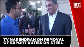 Steel Sector Welcomes Move To Remove Export Duties On Steel | TV Narendran, MD Tata Steel Exclusive