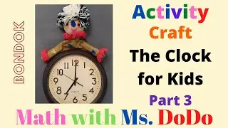(Activity) Craft | The Clock for Kids (Part 3) | Telling Time | Math with Ms. DoDo