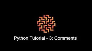 Python Programming - Tutorial 2 : Comments