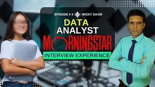 Morningstar Data Analyst REAL Interview Experience | She Got Selected, Next Can Be You.