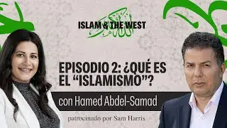 Episodio 2: &iquest;Qu&eacute; es el &ldquo;islamismo&rdquo;?