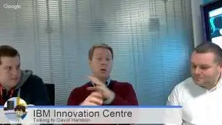 IBM Innovation Centre Hangout - David Hamblin