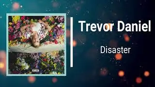 Trevor Daniel  - Disaster   (Lyrics)