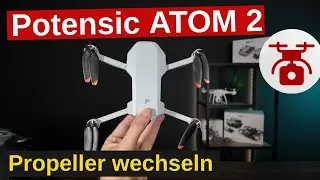 Potensic ATOM 2 Propeller wechseln DROHNEN CRASH hast du das gewusst ?