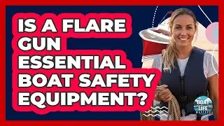 Is A Flare Gun Essential Boat Safety Equipment?
