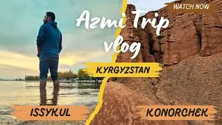 Azmi Tour 2K24  to Issykul and Konorchek @asianmedicalofficial @ZaidKhanSufi