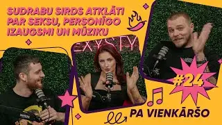 SUDRABU SIRDS ATKLĀTI PAR SEKSU, PERSONĪGO IZAUGSMI UN MŪZIKU | PA VIENKĀR&Scaron;O #24