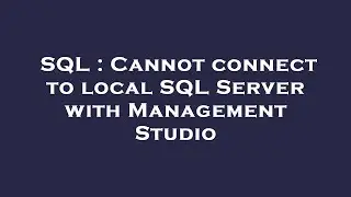SQL : Cannot connect to local SQL Server with Management Studio
