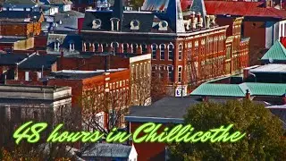 48 hours in Chillicothe (OH): a hidden gem