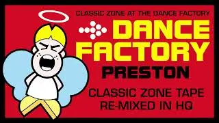Classic ZONE at the DANCE FACTORY tape :: Re-mixed in HQ :: April 2025