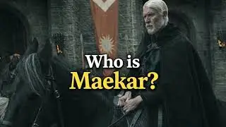 Кто такой Маэкар Таргариен? [Сказания о Рыцаре Семи Королевств]
