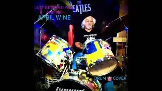 JUST BETWEEN YOU AND ME, APRIL WINE.  DRUM 🥁 COVER