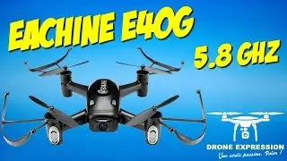PRESENTATION UNBOXING REVIEW FLIGHT TEST FRENCH EACHINE E40G BANGGOOD DRONE EXPRESSION