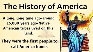 The History of the USA 🇺🇲 || Learn English Through Story 🔥|| Graded Reader for Listening Practice
