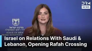 FULL PRESSER: Israel Accuses Hamas of &ldquo;Web of Lies,&rdquo; Talks Saudi Relations, Rafah Opening | AC1N