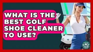 What Is The Best Golf Shoe Cleaner To Use? - Your Golf Gear Insider