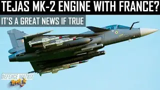 Tejas Mk-2 Engine with France? | A Great news if true | हिंदी में
