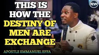 HOW THE DESTINY OF MEN ARE EXCHANGE-  APOSTLE EFFA EMMANUEL #destiny #exchange #prayer #viral 
