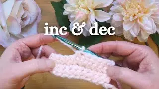 Crochet Increases and Decreases Explained &ndash; A Beginner's Guide