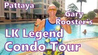 LK Legend Condo Tour With Gary Rooster, Pattaya, Thailand