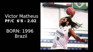 Victor Matheus - 6'8 Forward - Brazil