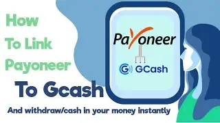 How To Link Payoneer To Gcash | Withdraw/Cash In/Transfer your money instantly without fees 2021