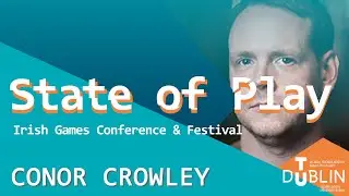 Making the Right First Impression  | Conor Crowley |  State of Play 2021
