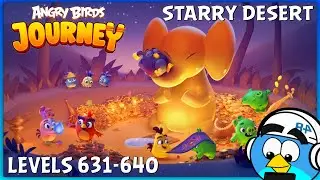Angry Birds Journey Walkthrough / Levels 631-640 (Starry Desert)