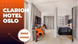 Hotel Review: Clarion Hotel Oslo. August 2024