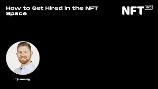 How to Get Hired in the NFT Space - Tj Laessig - Talk at NFT.NYC 2022