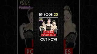 #TheElectroSwingPodcast: Episode 20 with Elle & The Pocket Belles 🎙️💃✨ #electroswing #podcast