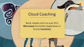 Build, deploy and run your first Micronaut serverless application in Oracle Functions