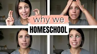 WHY WE HOMESCHOOL