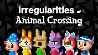 The Irregularities of Animal Crossing