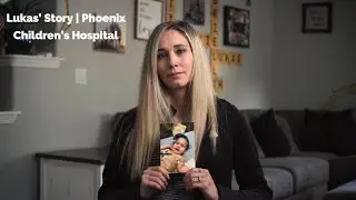 Emotional Non-Profit Video | Phoenix Children's Hospital | Lukas' Story | Sony Fs5