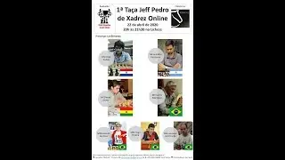 1&ordf; Ta&ccedil;a Jeff Pedro Xadrez Online 22/04/2020