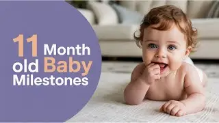 11 Month Old Baby Milestones &ndash; What to Expect + How to Support