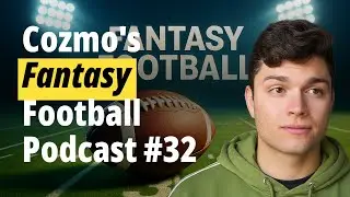 Cozmo's Fantasy Football Podcast #32