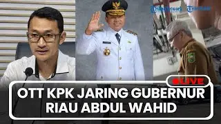 🔴LIVE: OTT KPK Menjaring Sejumlah Pejabat PUPR Riau hingga Gubernur Abdul Wahid