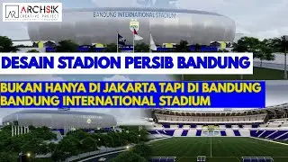 DESAIN STADION PERSIB | BANDUNG INTERNATIONAL STADIUM