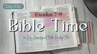 Bible Time | Day 032 | 365-Day Chronological Bible Reading Plan | Exodus 7&ndash;9