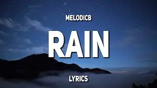Melodicb - Rain (Lyrics)