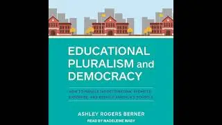 Educational Pluralism and Democracy: How to Handle Indoctrination, Promote Exposure, and Rebuild