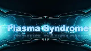 Plasma Syndrome (Silverreploid CLE's Music)