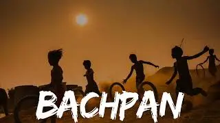 Bachpan. By MIND HACKER.. 