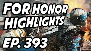 For Honor Daily Highlights | Ep. 393 | DADDY_LAW_69, Strippin, Yogscast, iSkys, Enmu_, Presmo94