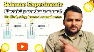 Science Experiments _Electricity Conductors & Insulators Materials || Salty & Filtered Water 💦