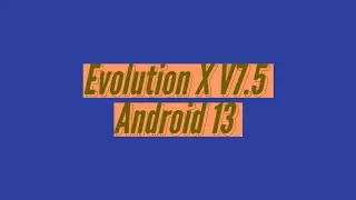 Evolution X V7.5 &mdash; Android 13 | Poco M3 / Redmi 9T Juice / Chime