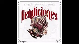 PIKITO PRODUCE x PEIKER EL TIRA LETRA - BENDICIONES