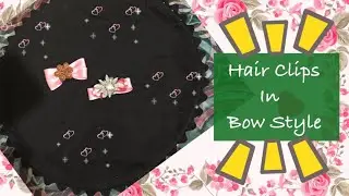EP:3DIY Bow Hair Clips|Hair Clips In Bow Style|Unique Bow Hair clips|Fancy Bow Hair clips